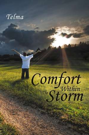 Comfort Within The Storm de Telma