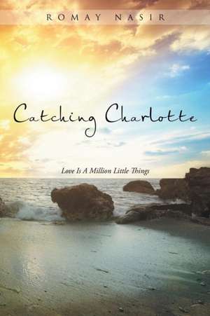 Catching Charlotte de Romay Nasir