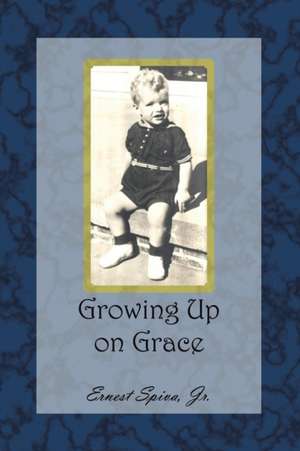 Growing Up on Grace de Jr. Ernest Spiva