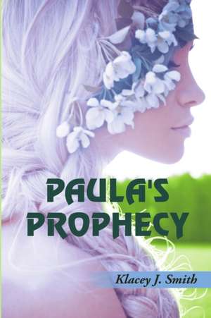 Paula's Prophecy de Klacey J. Smith