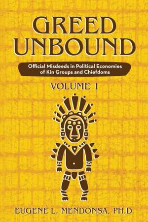 Greed Unbound de Eugene L Mendonsa