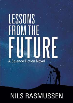 Lessons from the Future de Nils Rasmussen