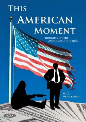 This American Moment de M. G. Montpelier