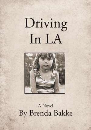 Driving In LA de Brenda Bakke
