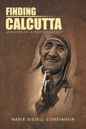 Finding Calcutta de Marie Bissell Constantin