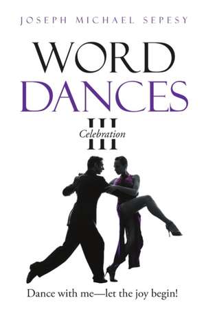 Word Dances III de Joseph Michael Sepesy