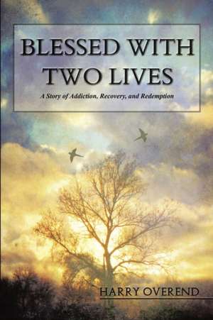 Blessed with Two Lives de Harry John Overend