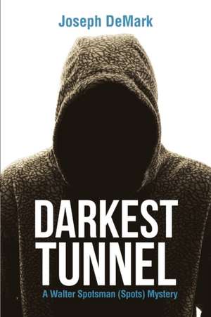 Darkest Tunnel de Joseph DeMark