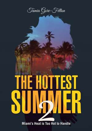 The Hottest Summer 2 de Tamia Gore-Felton
