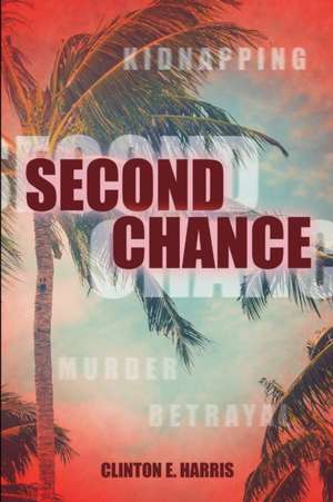 Second Chance de Clinton E. Harris