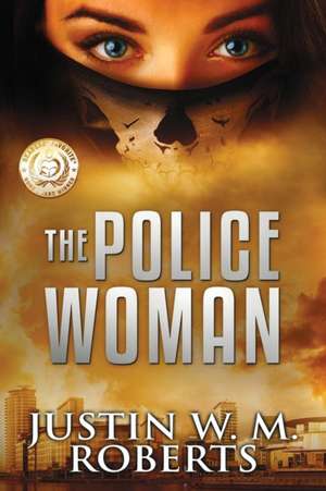 The Policewoman de Justin W. M. Roberts