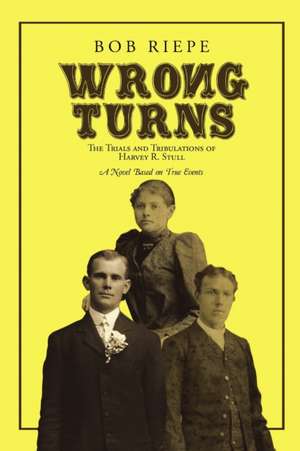Wrong Turns de Bob Riepe