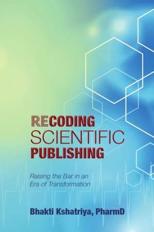 Recoding Scientific Publishing de Pharmd Bhakti Kshatriya