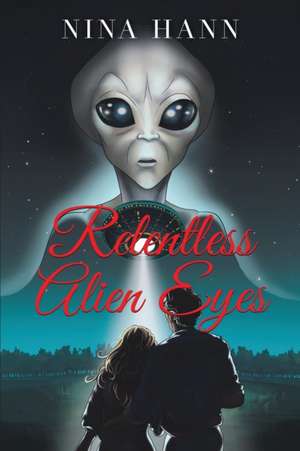 Relentless Alien Eyes de Nina Hann