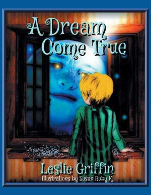 A Dream Come True de Leslie Griffin