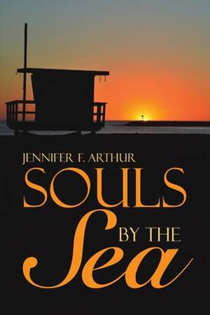 Souls By the Sea de Jennifer F. Arthur