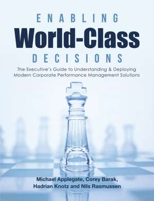 Enabling World-Class Decisions de Corey Barak