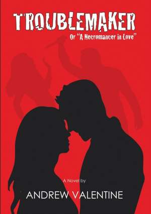 Troublemaker de Andrew Valentine