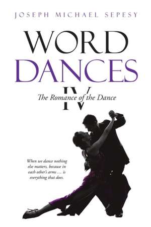 Word Dances IV de Joseph Michael Sepesy
