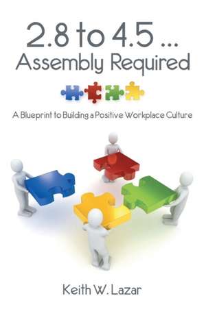 2.8 to 4.5 ... Assembly Required de Keith W. Lazar