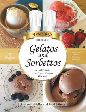 Gelatos and Sorbettos de Richard L Heller