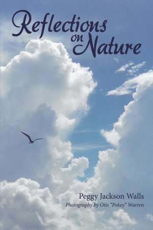 Reflections on Nature de Peggy Jackson Walls