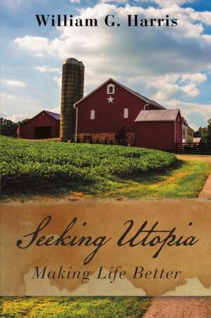 Seeking Utopia de William G. Harris
