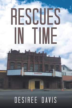 Rescues in Time de Desiree Davis