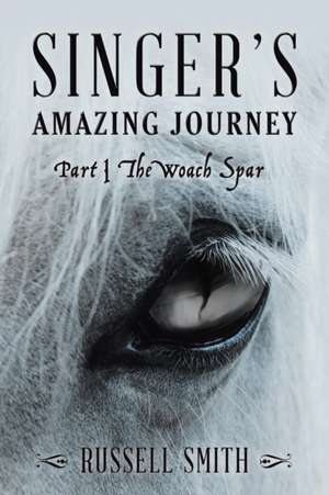 Singer's Amazing Journey de Russell Smith