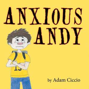 Anxious Andy de Adam Ciccio