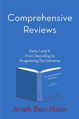 Comprehensive Reviews Parts I and II de Arieh Ben-Naim