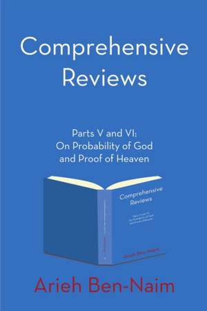 Comprehensive Reviews Parts V and VI de Arieh Ben-Naim