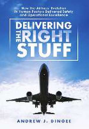 Delivering the Right Stuff de Andrew J. Dingee