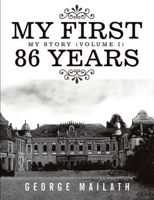 My First 86 Years de George Mailath