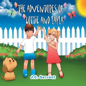 The Adventures of Lottie and Layla de J. C Servant