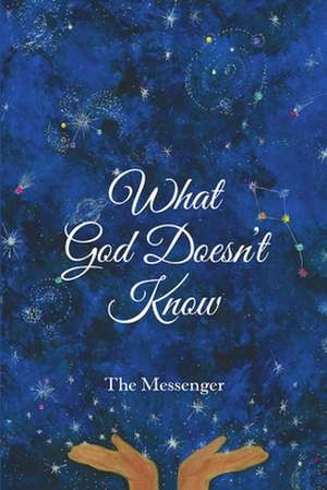 What God Doesn't Know de The Messenger