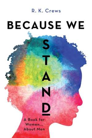 Because We Stand de R. K. Crews