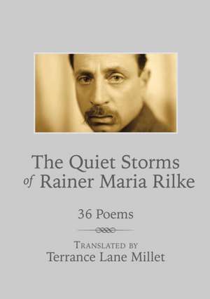 The Quiet Storms of Rainer Maria Rilke de Terrance Lane Millet