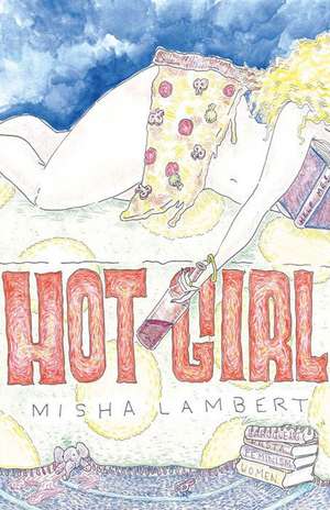 Hot Girl: Thoughts on Young Womanhood de Misha Lambert