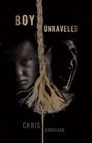 Boy Unraveled de Chris Bouchard