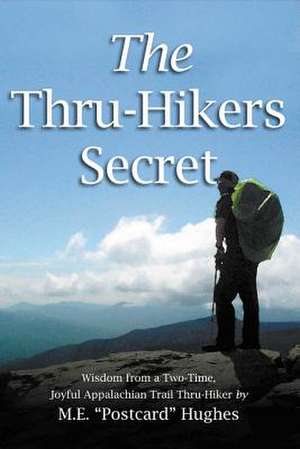 The Thru-Hikers Secret de M. E. "Postcard" Hughes