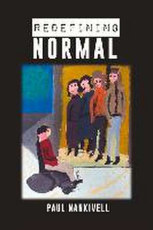 Redefining Normal: Volume 1 de Paul Nankivell