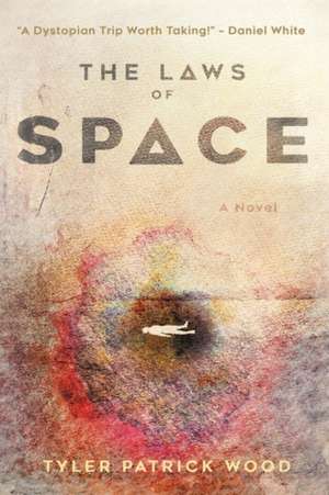 The Laws of Space: Volume 1 de Tyler Patrick Wood