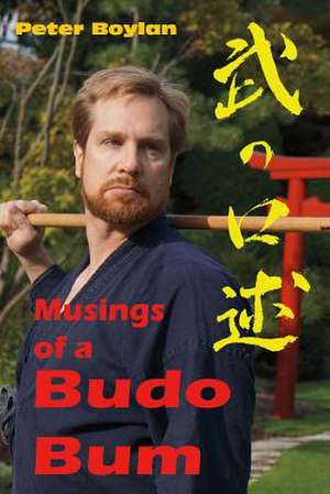 Musings of a Budo Bum: Volume 1 de Peter Boylan