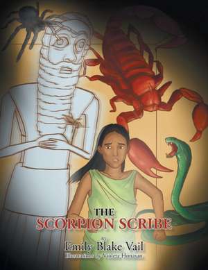 The Scorpion Scribe de Emily Blake Vail