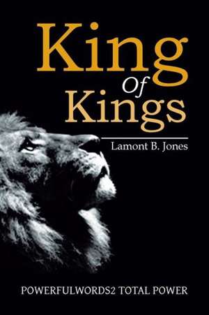 King Of Kings de Lamont B. Jones