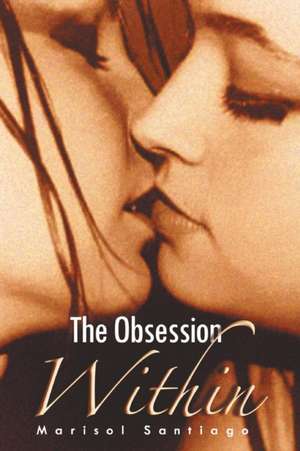 The Obsession Within de Marisol Santiago