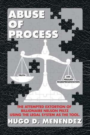 Abuse of Process de Hugo D. Menendez