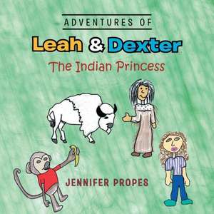 Adventures of Leah & Dexter de Jennifer Propes