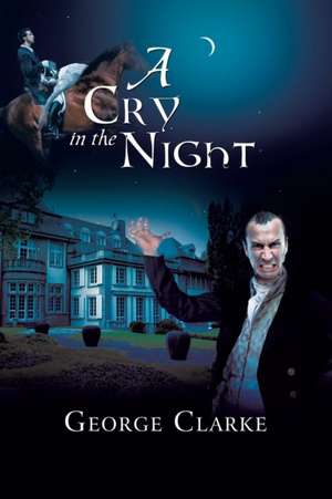 A Cry in the Night de George Clarke